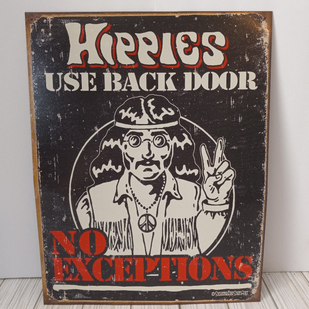 Hippies Use Back Door Tin Sign